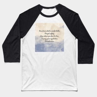 Forget safety. Live where you fear to live. - Rumi Baseball T-Shirt